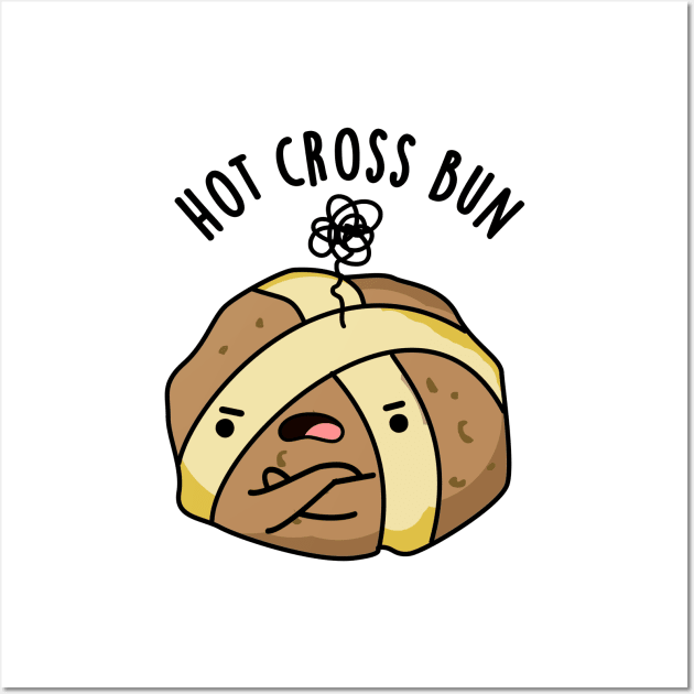 Hot Cross Bun Cute Angry Bun Pun Wall Art by punnybone